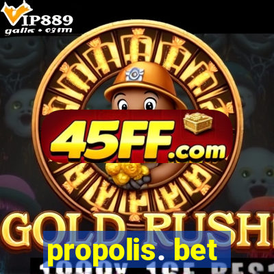 propolis. bet